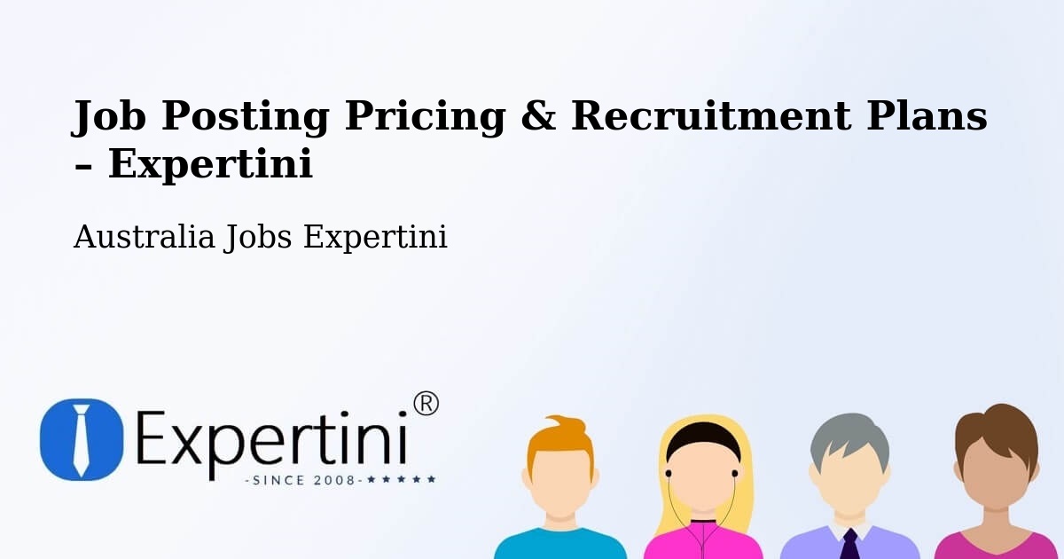 Job Posting Pricing & Recruitment Plans – Meadows - Meadows, Australia Jobs Expertini
